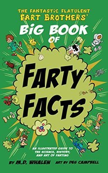 4 The Fantastic Flatulent Fart Brothers’ Big Book of Fart Facts